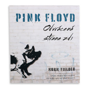 kniha Pink Floyd - Odvrácena strana zdi - Hugh Fielder - 0243783