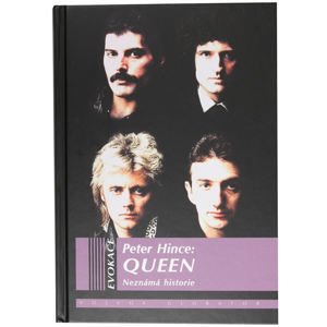 kniha Queen - Neznámá historie - Peter Hince
