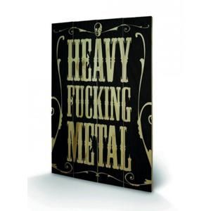 dřevěný obraz Heavy Fucking Metal - SW10369P