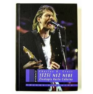 kniha Nirvana - Těžší než nebe:Životopis Kurta Cobaina, autor:Charles Cross